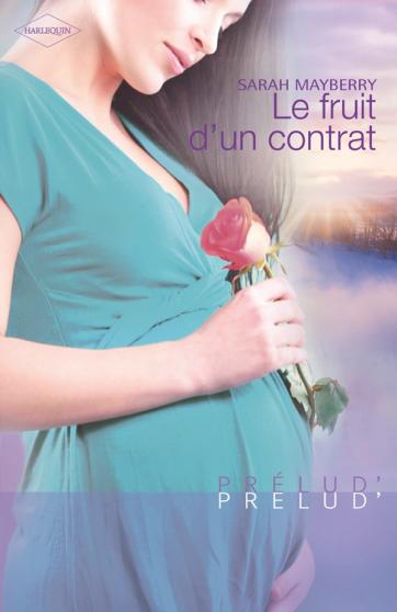 Le fruit d'un contrat - Sarah Mayberry