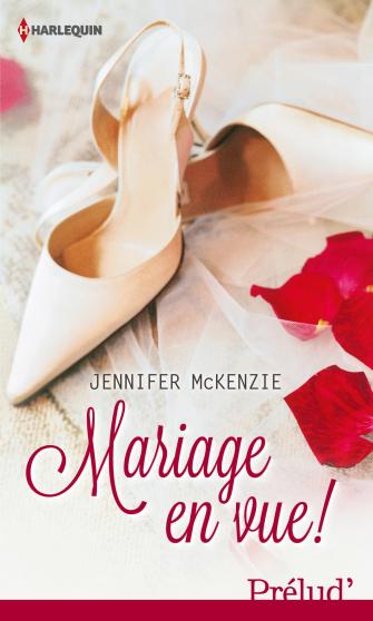Mariage en vue - Jennifer McKenzie 9782280314169