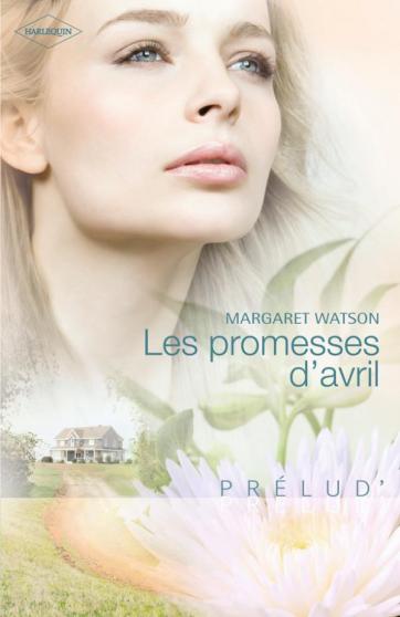 Les soeurs McInnes - Tome 1 : Les promesses d'avril - Margaret Watson 9782280814836